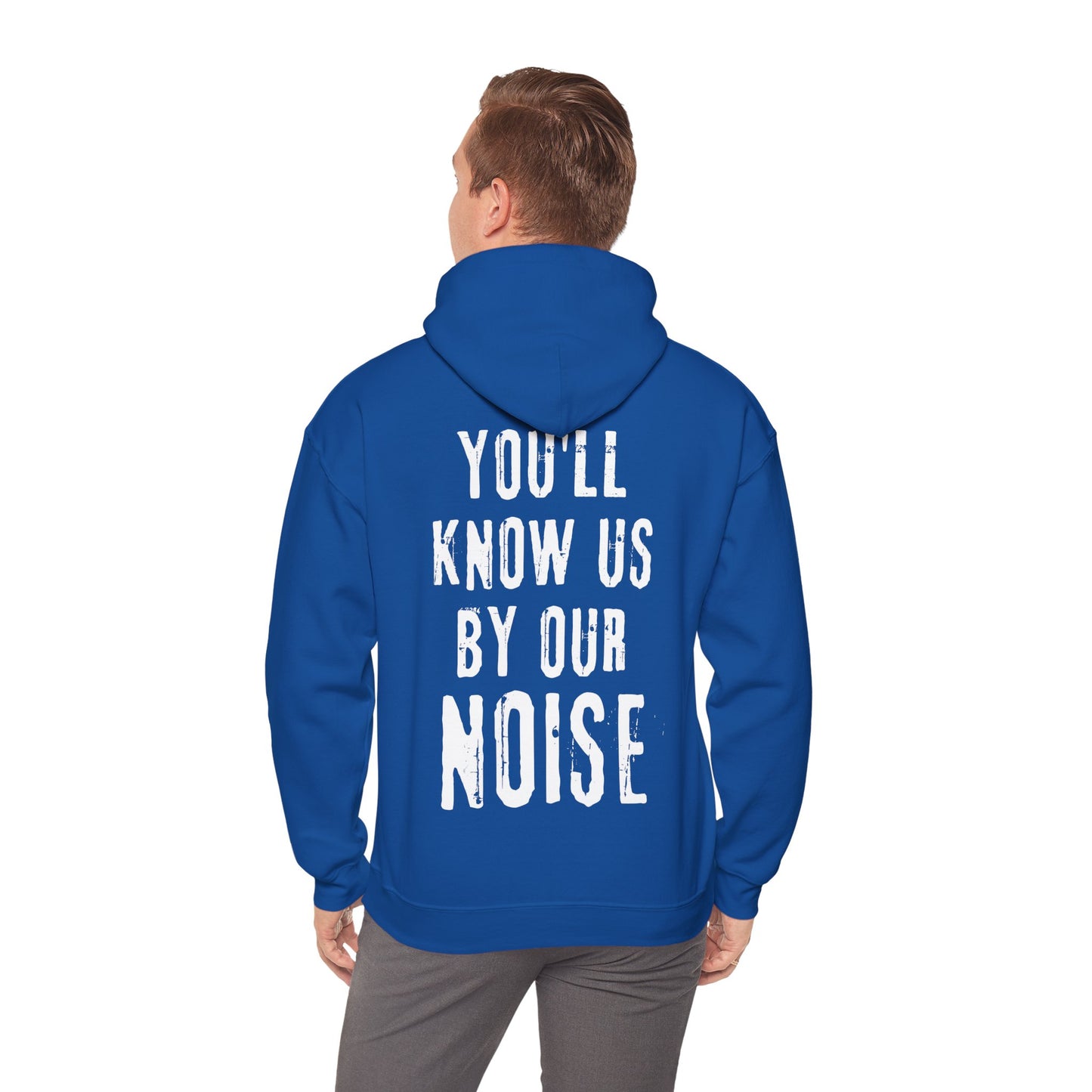 You'll Know Us By Our Noise Hoodie